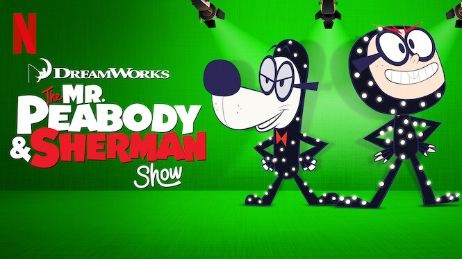 The Mr. Peabody and Sherman Show (2017) Netflix Flixable The Mr. Peabody and Sherman Show (2017) Netflix Flixable